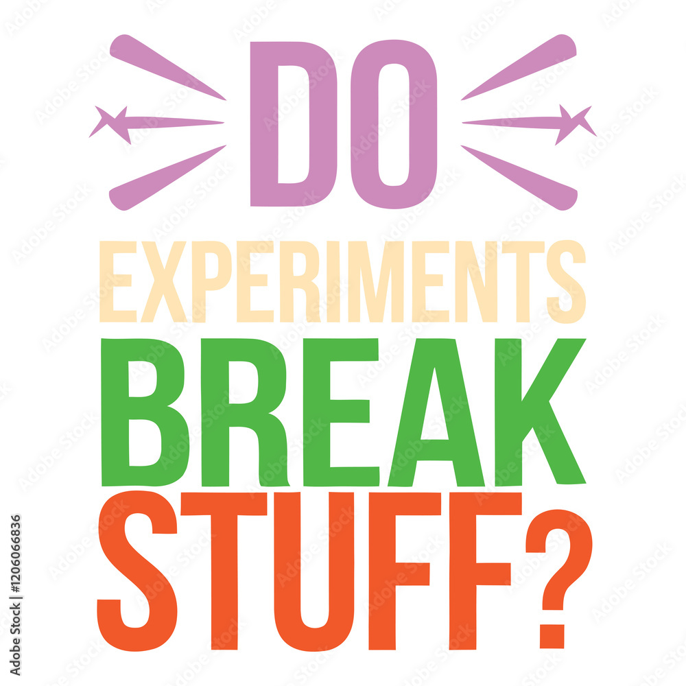 Lab Safety First Do Experiments Break Stuff? Science Geek Typography Lab Safety First Do Experiments Break Stuff? Science Geek Typography