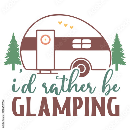 I’d rather be glamping SVG Design
