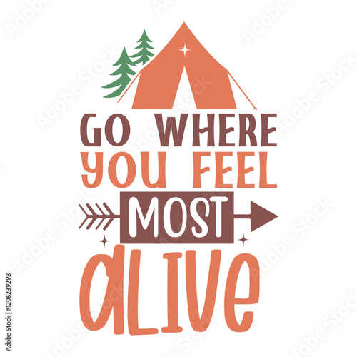 Go where you feel most alive SVG Design
