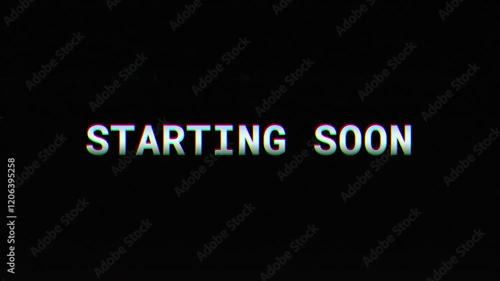 Starting soon text word message with glitch effect animation