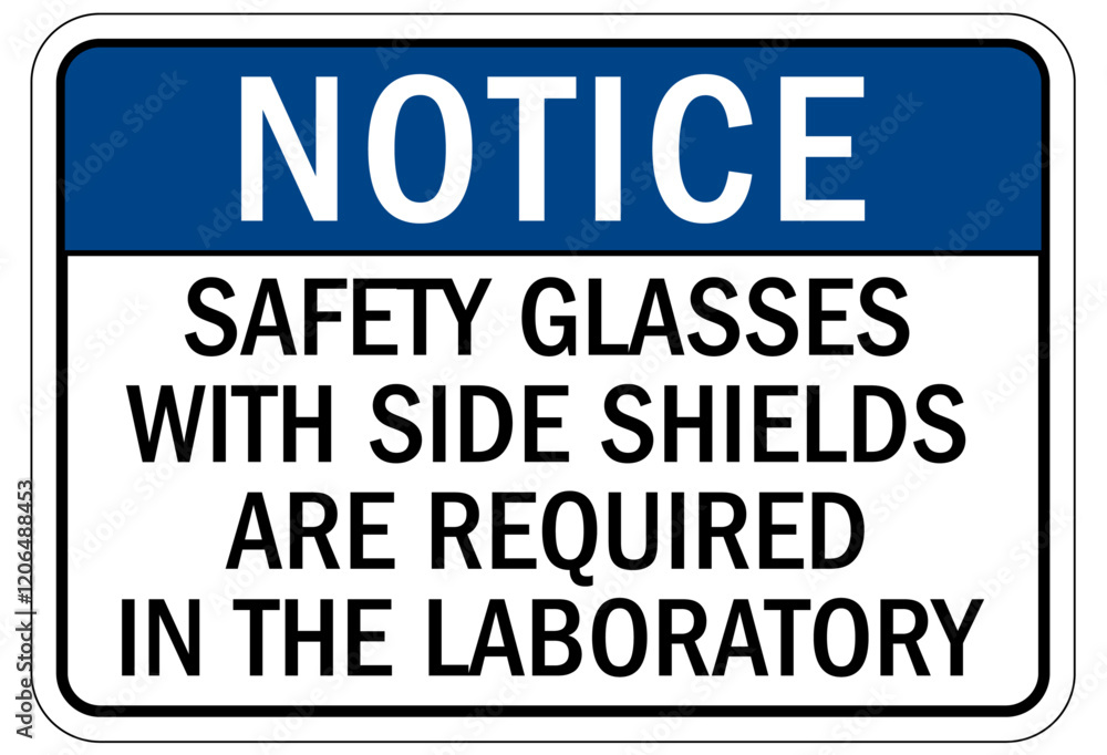 Laboratory sign safety glasses with shields are required in the laboratory Laboratory sign safety glasses with shields are required in the laboratory