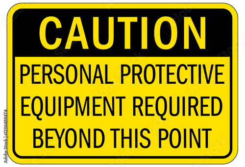 Laboratory sign personal protective equipment required beyond this point