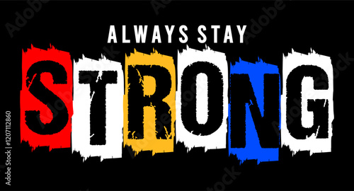 always stay strong typography design vector for print t shirt