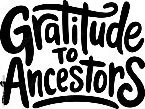 Gratitude to Ancestors.
