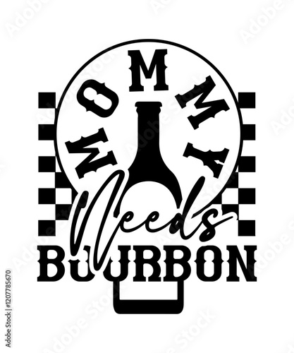 mommy needs bourbon