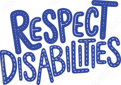 Respect Disabilities.