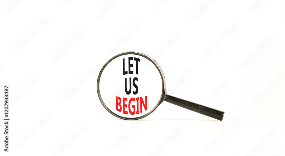 Let us begin symbol. Concept words Let us begin on beautiful black magnifying glass. Beautiful white background. Business motivational let us begin concept. Copy space. Let us begin symbol. Concept words Let us begin on beautiful black magnifying glass. Beautiful white background. Business motivational let us begin concept. Copy space.