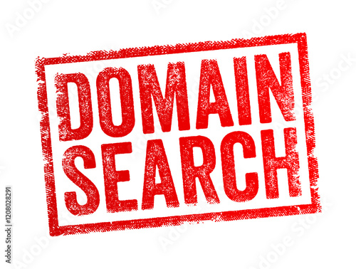 Domain Search - the process of looking for and checking the availability of a specific domain name for use on the internet, text concept stamp