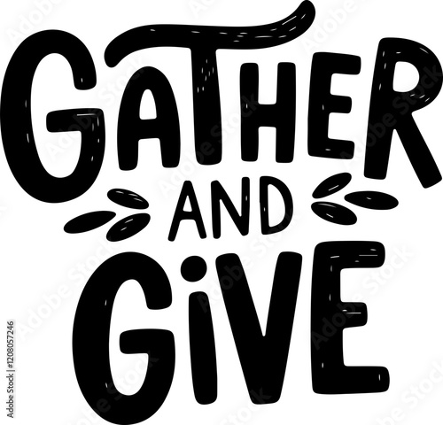 Gather and Give.