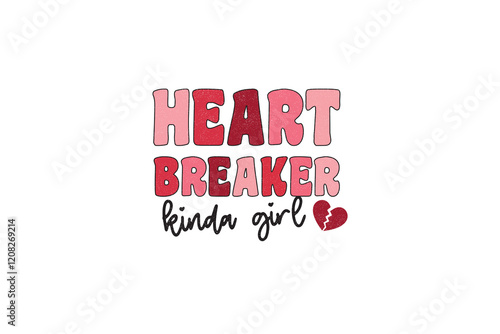 Heart Breaker kinda girl, Funny Anti Valentine Quote Sublimation T Shirt Design photo