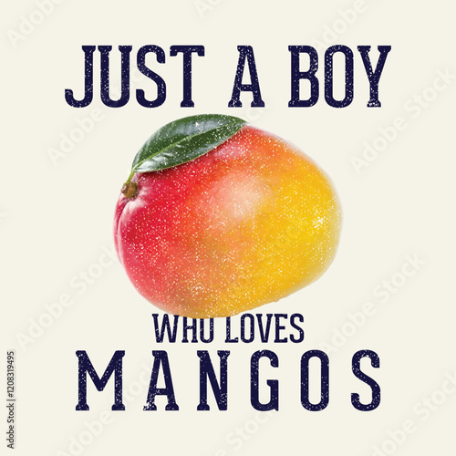 just a boy who loves mango. Mango print design for t-shirt, sweatshirt, fruits patterns for summer vibes, Mango Slogan T-shirt Design Illustration, vintage print design, use for t-shirt, sweatshirt,