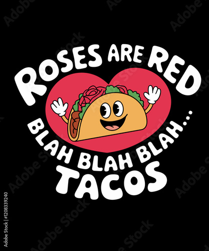 Roses Are Red Blah Blah Blah Tacos Funny Valentine