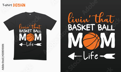 "living that basket mom life". Funny mom basketball lover design. Typography lettering quote design. Basketball mom. T-shirt mock up vector. Eps 10 vector