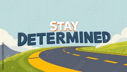 Stay Determined Road to Success Inspirational Graphic