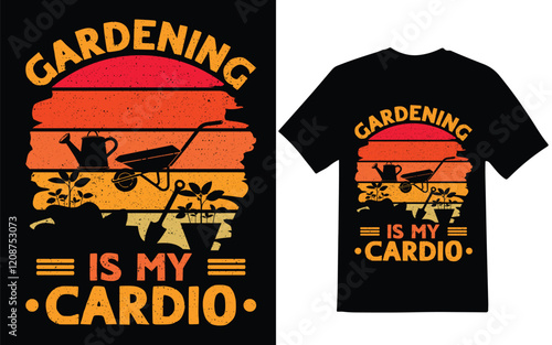 Gardening t-shirt design. Graphic design. Gardening is my cardio t-shirt design.