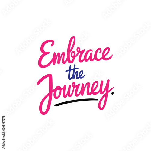 typography Embrace the  journey