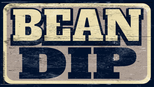 Aged retro bean dip sign on wood