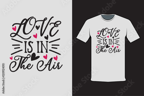 T-shirt design with Valentine's words love is in the air photo