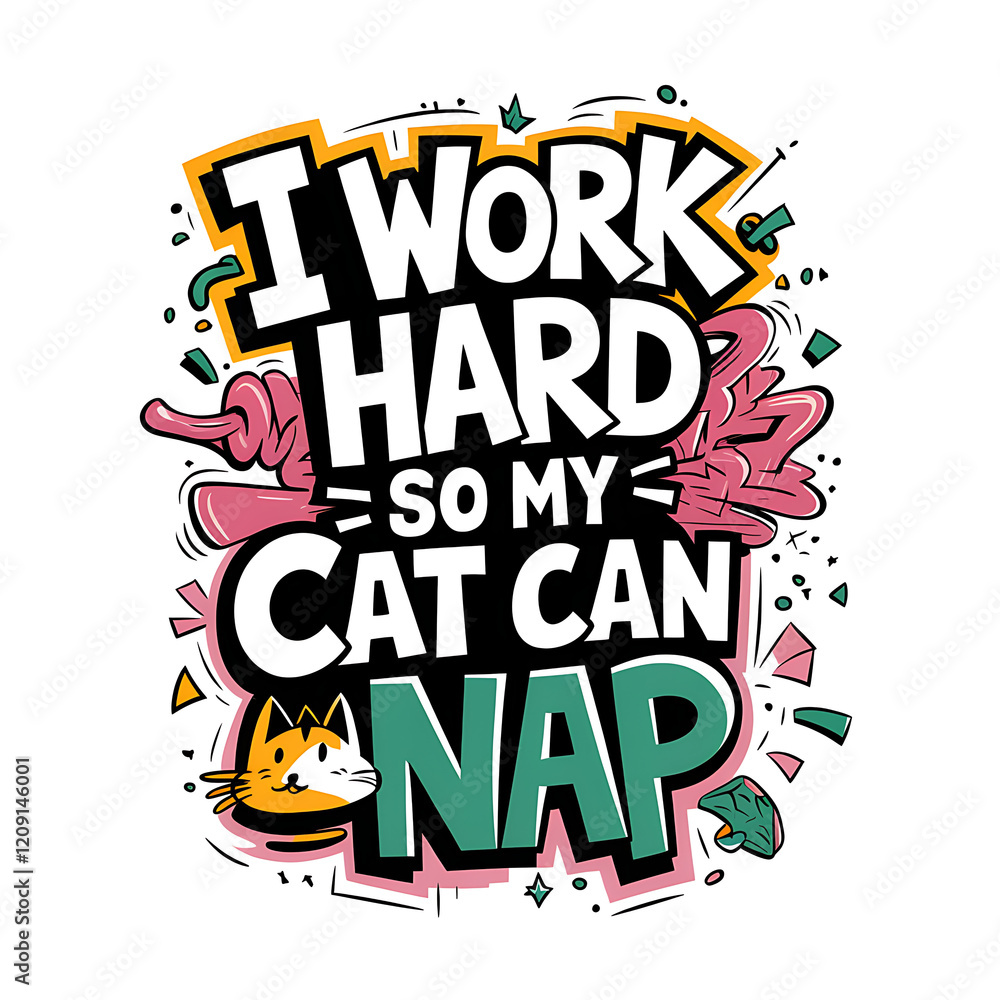 Fototapeta premium Cat nap sign that says I work hard so my cat can nap