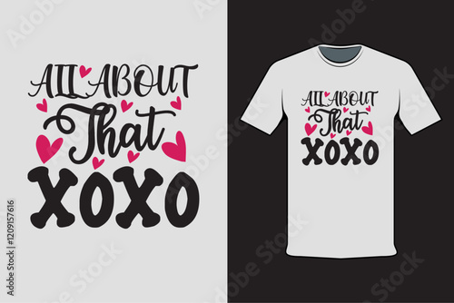 T-shirt design with Valentine's words all about that xoxo photo