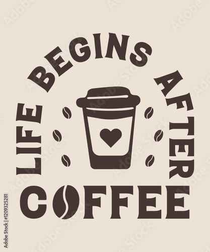  life begins after coffee graphic design