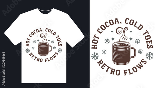 Retro Winter T-Shirt Design: Hot Cocoa, Cold Toes, and Cozy Vibes