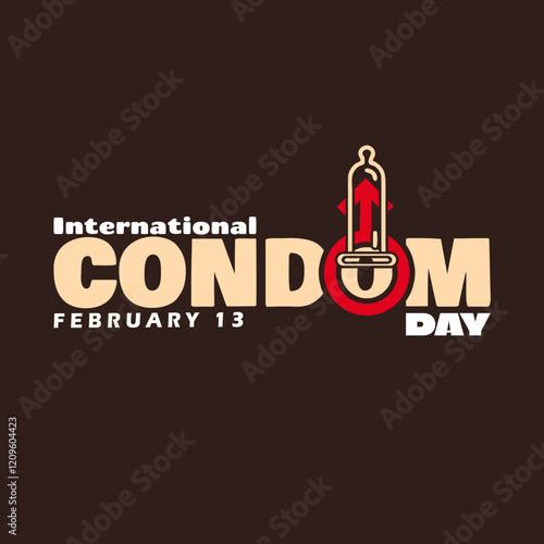 International Condom Day to celebrate on February 13th. Bold text with male symbols and condoms on dark brown background.