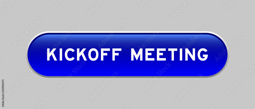 Fototapeta premium Blue color capsule shape button with word kickoff meeting on gray background