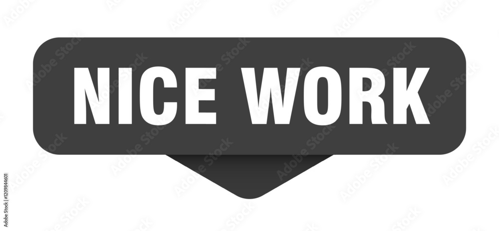 nice work sticker. nice work sign on transparent background nice work sticker. nice work sign on transparent background