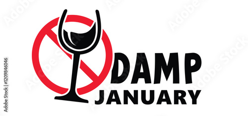Damp January, that is an annual alcohol free month after the new year holiday. No alcohol, top drinking or alcohols drink. People to abstain from alcohol for the month of January. 