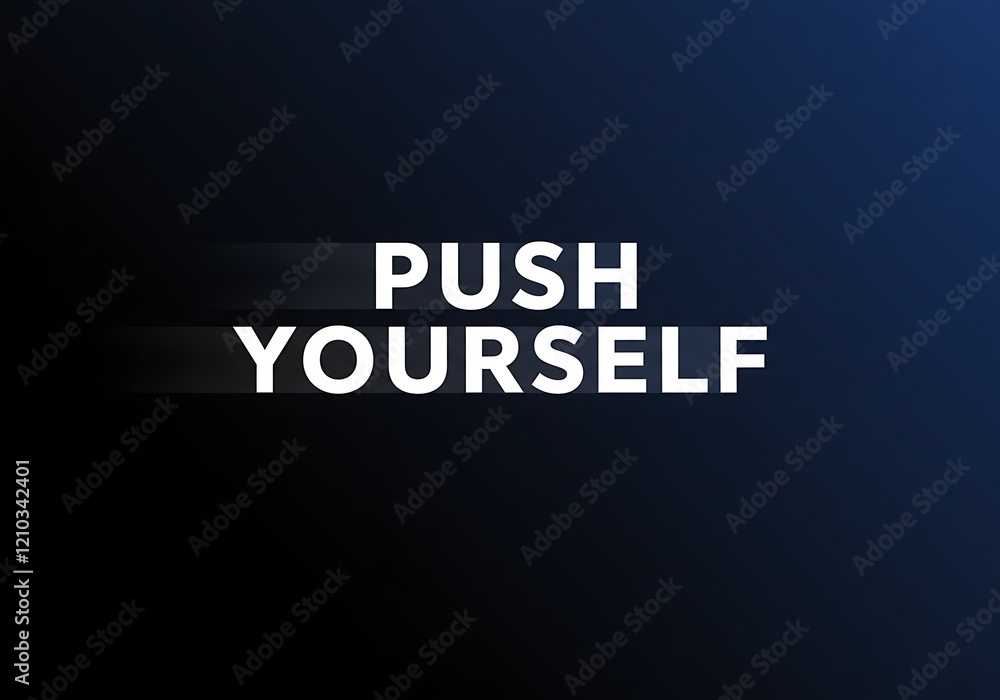 Motivation Quote CONCEPT. Push yourself Motivation Quote CONCEPT. Push yourself