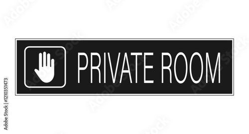 Private room, information sign. Horizontal black strip with text and  stop hand symbol. Label and sticker.