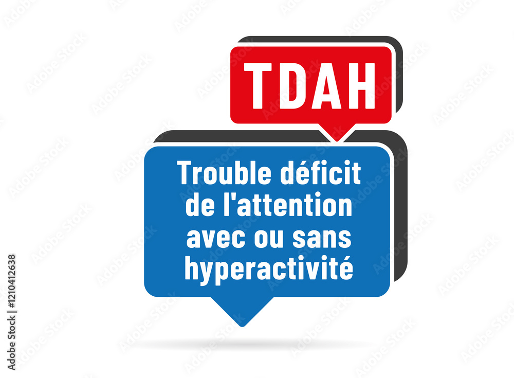 TDAH- Acronyme - Le trouble déficit de l'att,ntion avec ou sans hyperactivité TDAH- Acronyme - Le trouble déficit de l'att,ntion avec ou sans hyperactivité