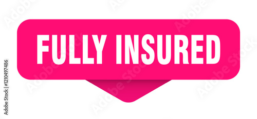 fully insured sticker. fully insured sign on transparent background
