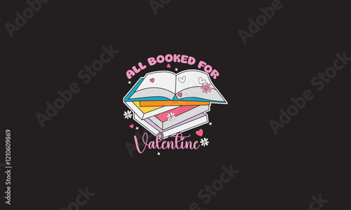 All Booked For Valentine T-Shirt Design
