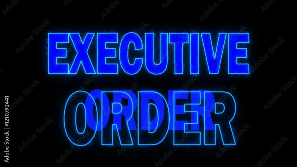 Executive Order - Blue neon text on black background with animation Executive Order - Blue neon text on black background with animation