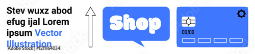 An image showcasing a speech bubble with the word Shop an arrow pointing upwards and a blue credit card icon. Ideal for online shopping e-commerce digital transactions payment methods and financial