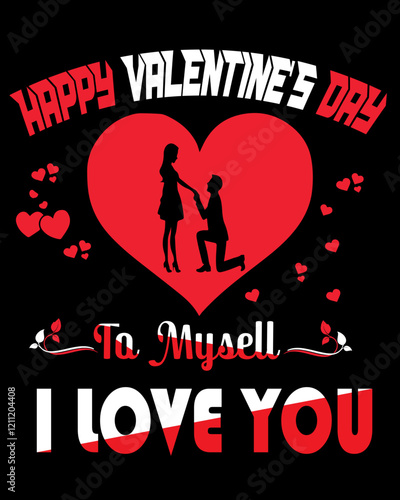 Happy Valentine Day To Me I Love You, Happy valentine shirt print template, 14 February typography design. Happy Valentine Day To Me I Love You, Happy valentine shirt print template.