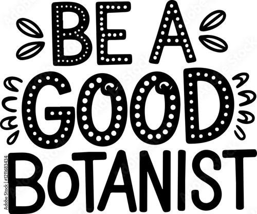 Be a Good Botanist.