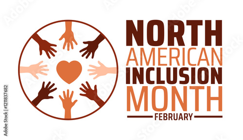 North American Inclusion Month  background banner or poster design template. observed every year in February. Holiday concept. Use to any Template, card, poster, placard, template.