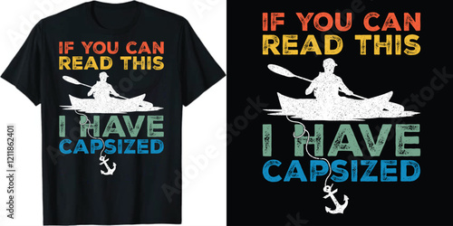 If you can read this i have capsized sailing t shirt design, retro vintage sailing t shirt design, funny sailing t shirt design, sailing vector tshirt design