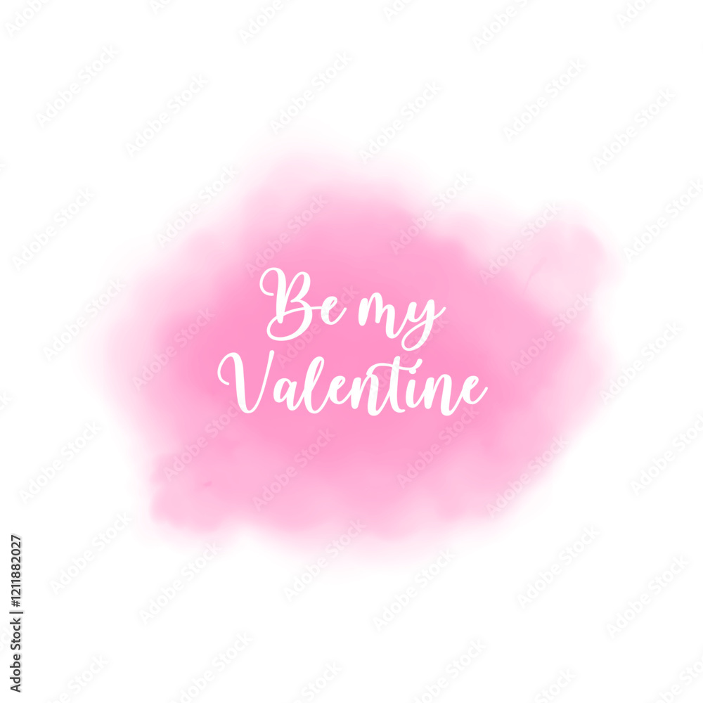 Romantic be my valentine phrases with pink watercolor Romantic be my valentine phrases with pink watercolor