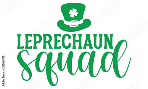 Leprechaun Squad - St. Patrick’s Day T-Shirt Design Featuring Handmade Calligraphy Vector, Isolated on Black Background, Crafted for Cricut and Silhouette Users, EPS 10 Included for Versatility.