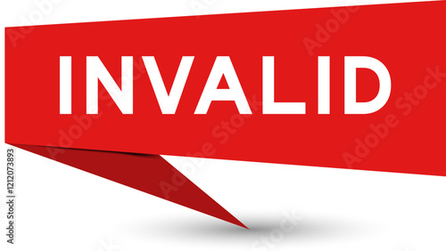 Red color speech banner with word invalid on white background