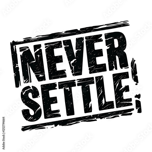 Never settle is the title of the image