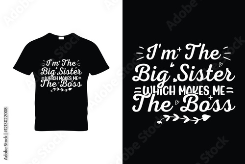 I'M THE BIG SISTER WHICH MAKES ME THE BOSS