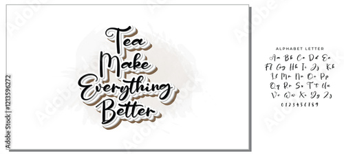 Hand drawn typography poster, greeting card or print invitation with tea phrase in it. Vector calligraphy quote with tea. Black ink on white isolated background.