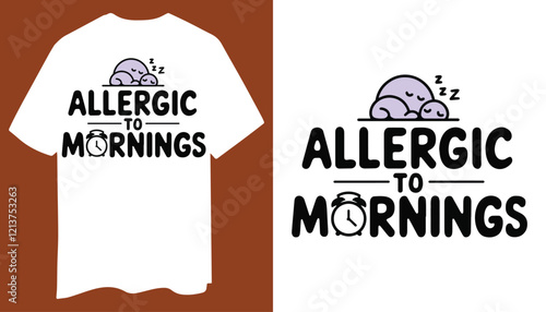 Allergic to Mornings – Funny Sleep Tee