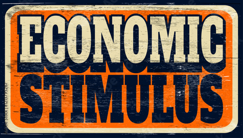Aged retro economic stimulus sign on wood