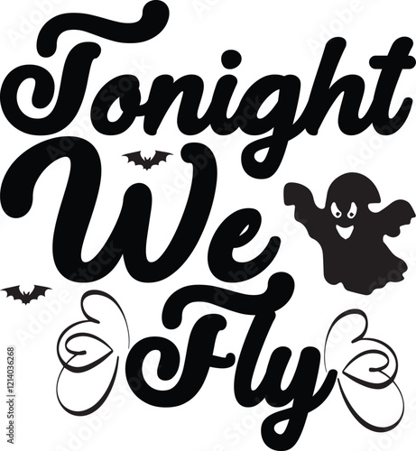 Tonight We Fly Halloween Ghost Typography Design